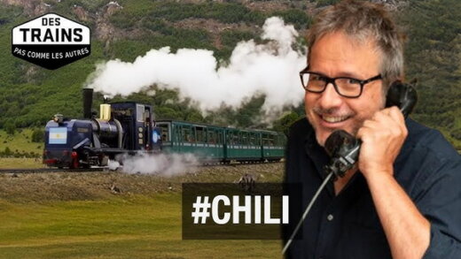 Des trains pas comme les autres / Chili